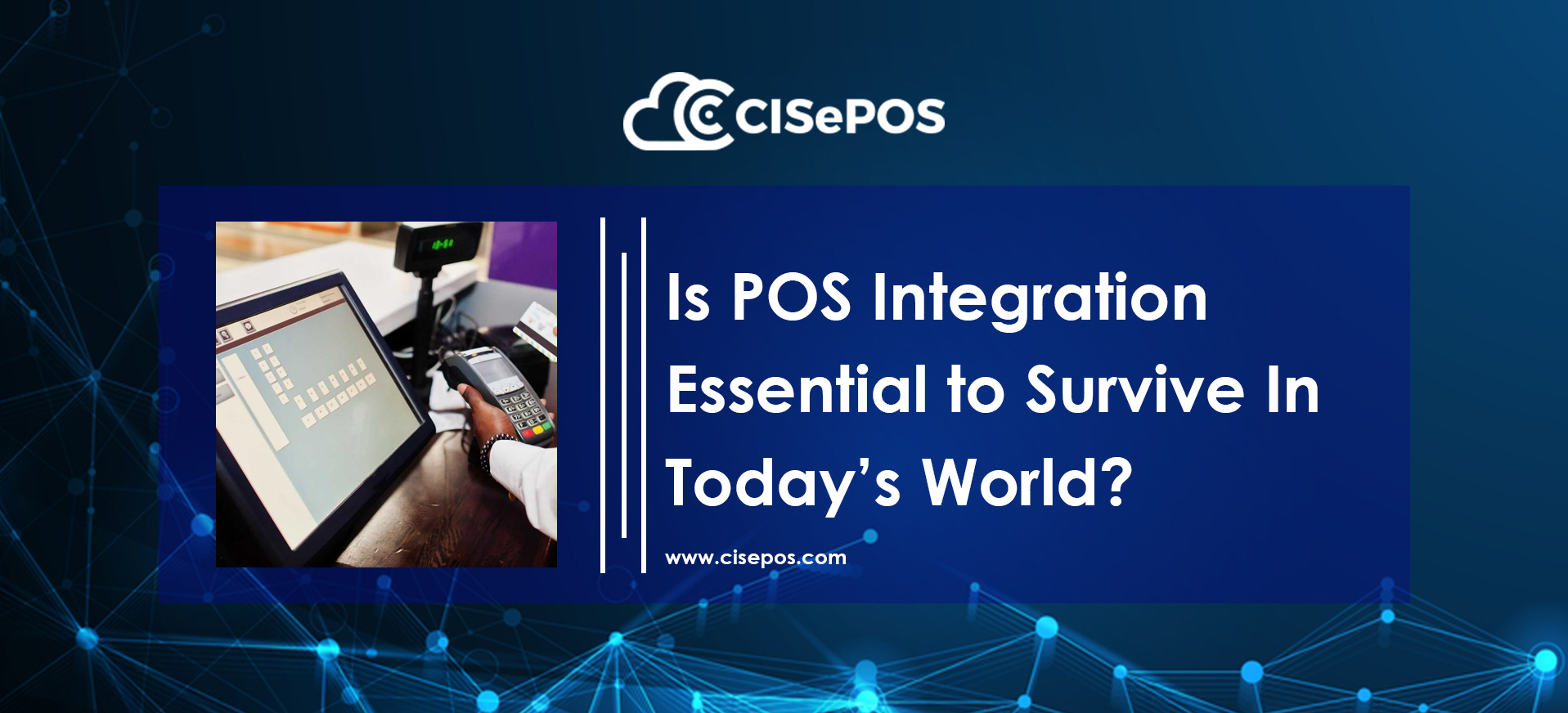 Is POS Integration Essential to Survive In Today’s World?