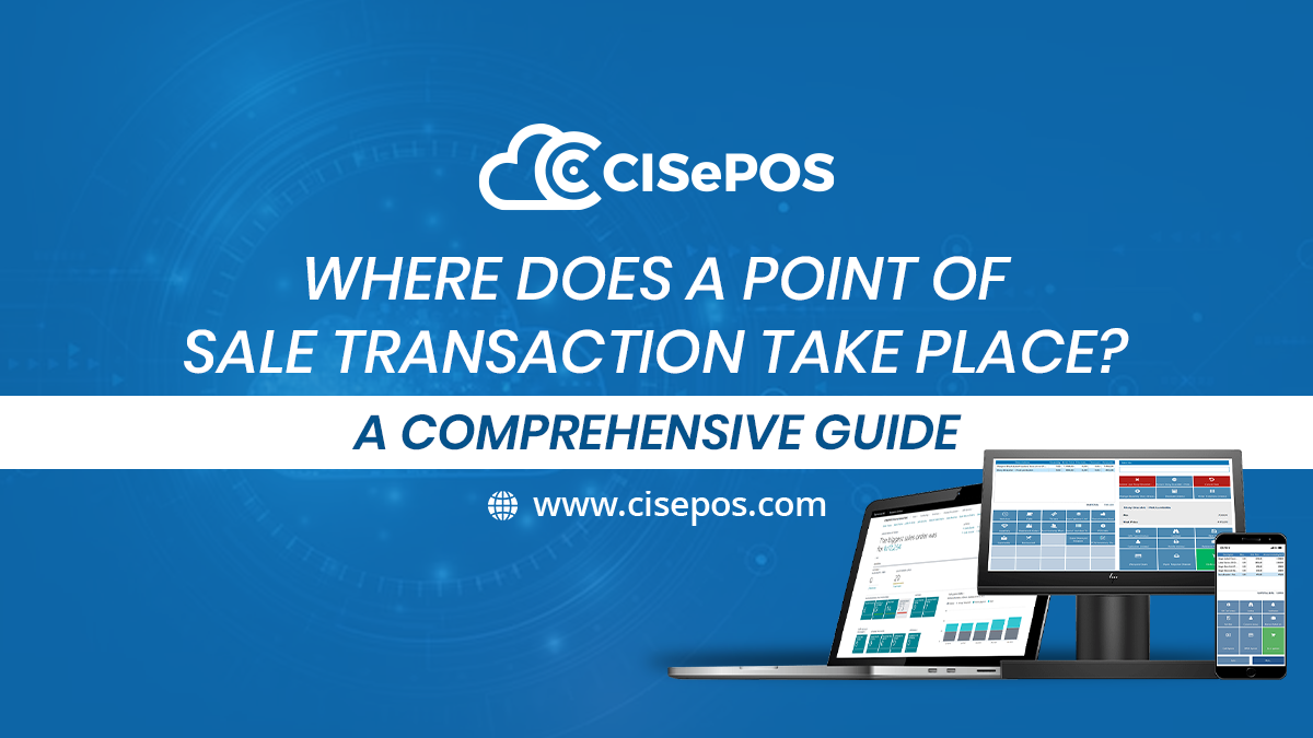 Where Does A Point of Sale Transaction Take Place