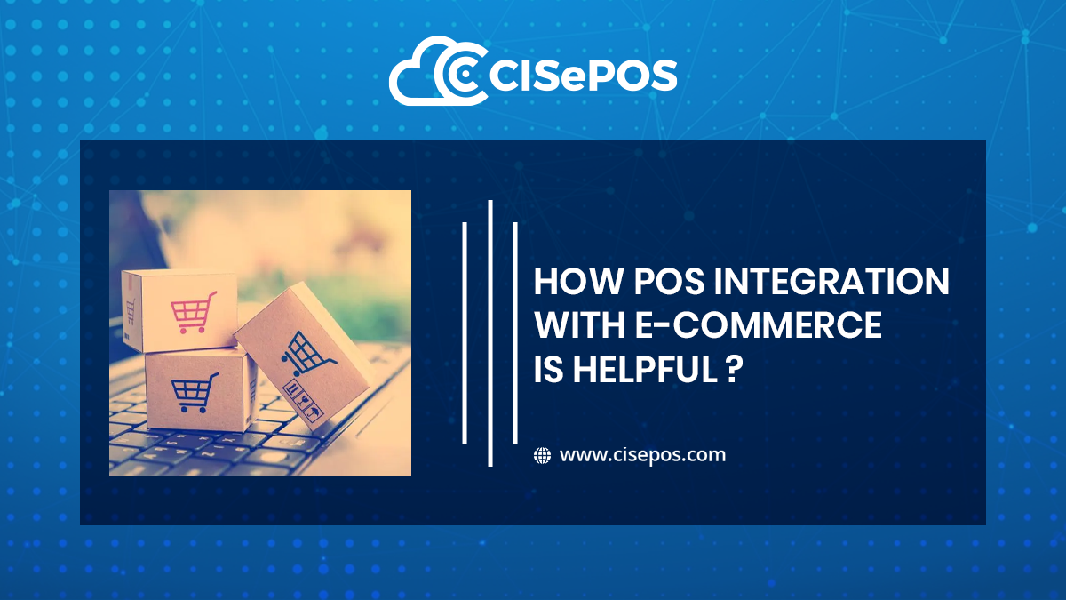 How POS Integration with E-Commerce is Helpful