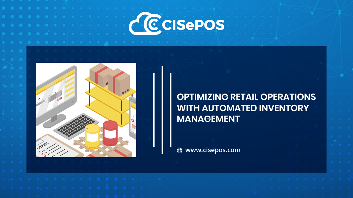 Optimizing Retail Operations with Automated Inventory Management